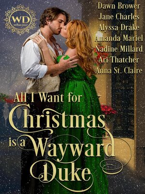 cover image of All I Want for Christmas is a Wayward Duke